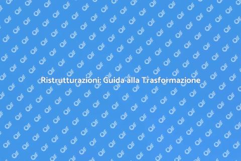 Grandi Ristrutturazioni: Trasforma Casa