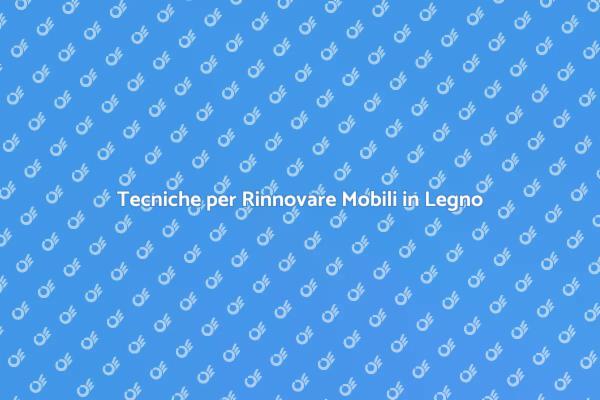 Come Ristrutturare Mobili Deteriorati