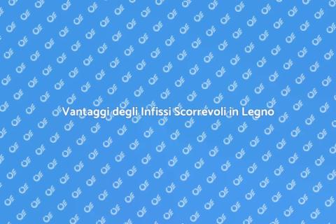 Infissi in Legno Scorrevoli Estetici