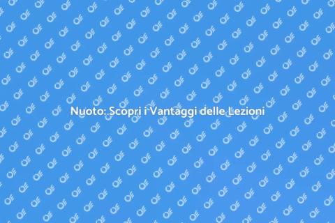 Lezioni di Nuoto: Vantaggi e Benefici