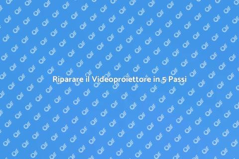 Riparazione Videoproiettore: Guida Pratica