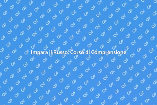 Scopri il Corso di Russo Online