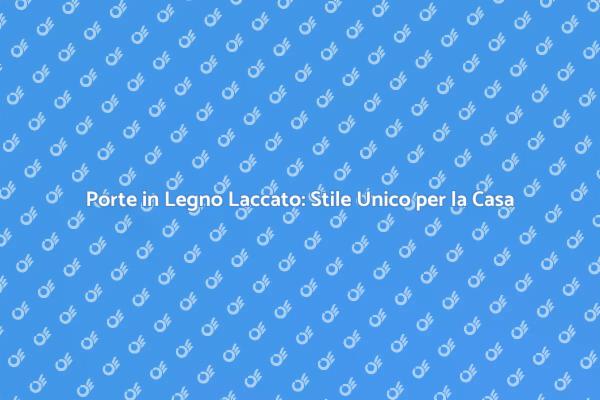 Eleganza e Funzionalità in una Porta Laccata