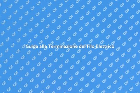 Terminare il Filo Elettrico con Cappucci