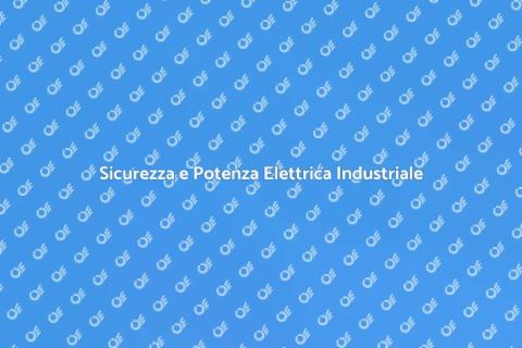 Impianto Elettrico Industriale Sicuro
