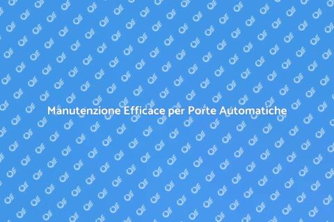 Manutenzione Porte Automatiche Essenziale