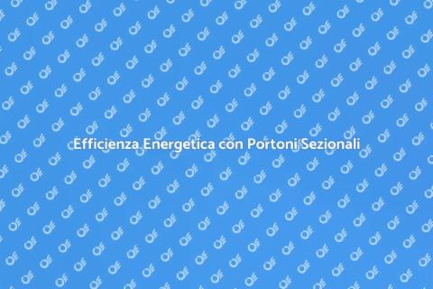 Portoni Sezionali Termoisolanti
