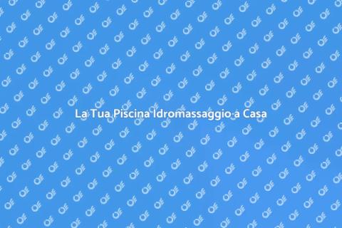 Costruire una Piscina Idromassaggio