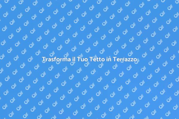 Ristrutturazione di un Tetto Terrazzo