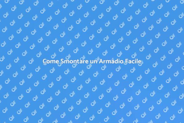 Smontaggio Armadio: Tutto Quello che Devi Sapere