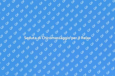 Chiromassaggio: Benessere e Relax