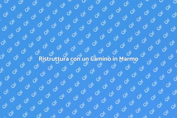 Eleganza e Comfort: Camino in Marmo