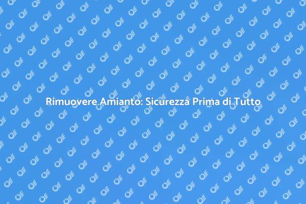 Amianto Negli Impianti: Sicurezza Necessaria