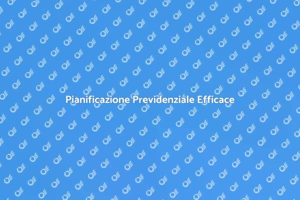 Investire nella Tua Previdenza Oggi