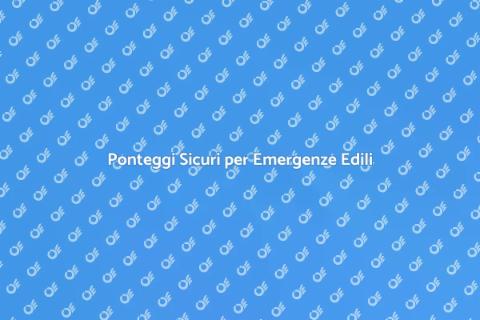 Noleggiare Ponteggi Sicuri in Edilizia
