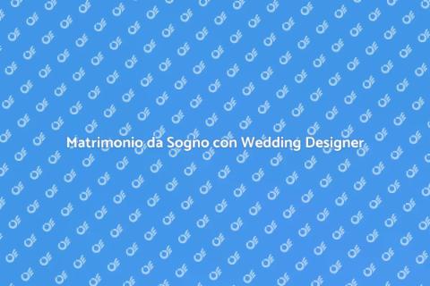 Wedding Designer: Il Vostro Giorno Perfetto