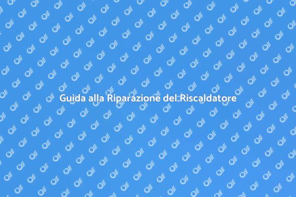 Ripara il Tuo Riscaldatore in Inverno