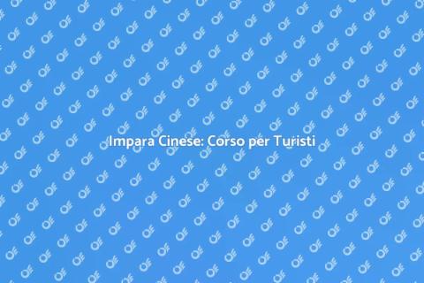 Corso di Cinese per Turisti in Cina