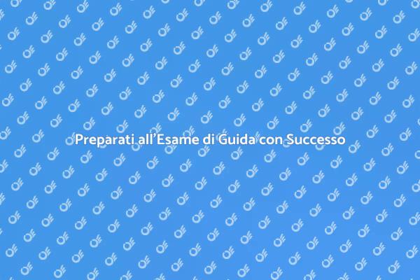 Come Superare l'Esame di Guida
