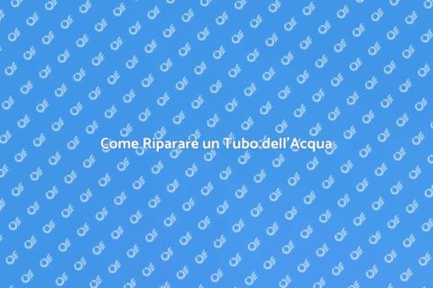 Riparare un Tubo dell'Acqua Facile