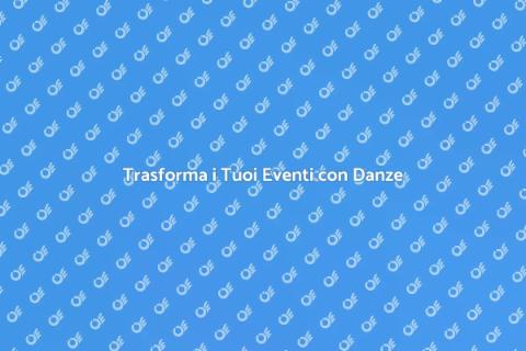 Balli e Danze per Eventi Indimenticabili