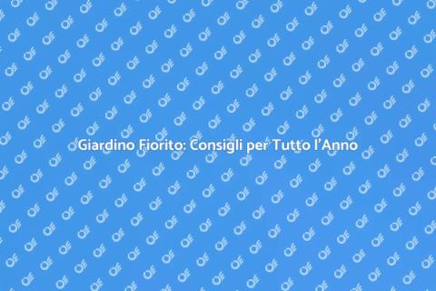 Mantenere un Giardino Fiorito Tutto l'Anno
