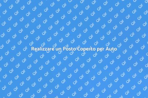 Posto Coperto per Auto: Guida Pratica