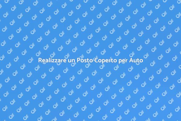 Costruisci un Posto Coperto per il Tuo Veicolo