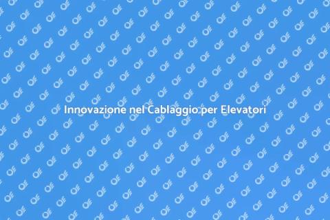 Cablaggio Strutturato per Montacarichi