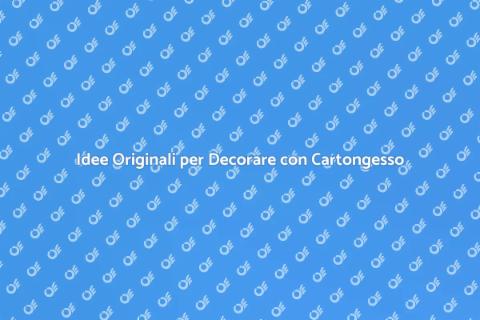 Decorare con Cartongesso: Idee Creative