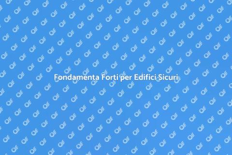 Rinforzo Fondazioni Edificio Sicuro