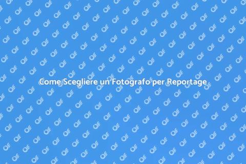Fotografo per Reportage: Scelta Perfetta