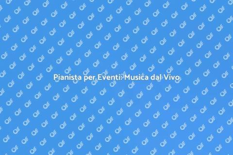 Noleggiare un Pianista per Eventi