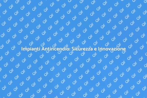 Riconversioni Impianti Antincendio