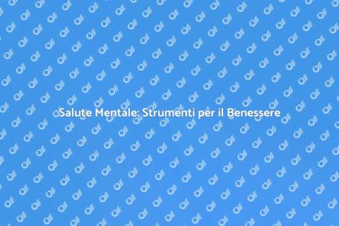 Benessere Psicologico: Come Migliorarlo