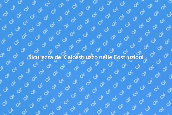 Calcestruzzo: Fondamenta di Sicurezza