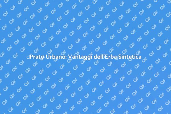 Prato Urbano: Erba Sintetica Innovativa