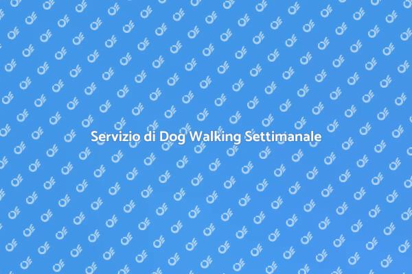 Scopri il Dog Walking Settimanale