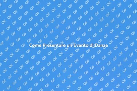 Presentare uno Spettacolo di Danza