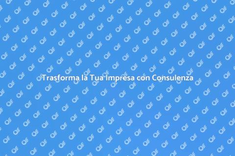 Consulenza Aziendale per la Tua Impresa