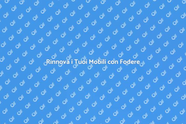 Trasforma la Tua Sedia con Fodere