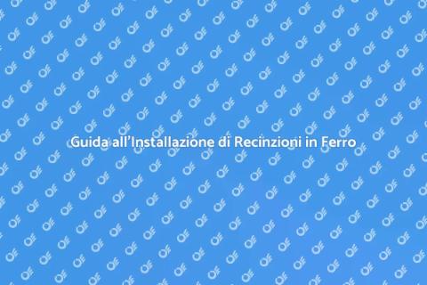 Installare Recinzione in Ferro