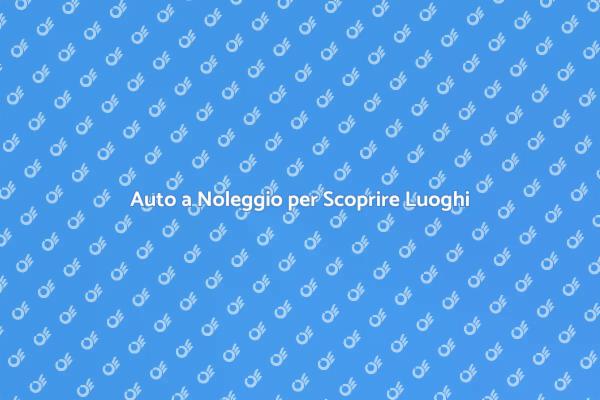 Noleggia un'Auto per Esplorare!