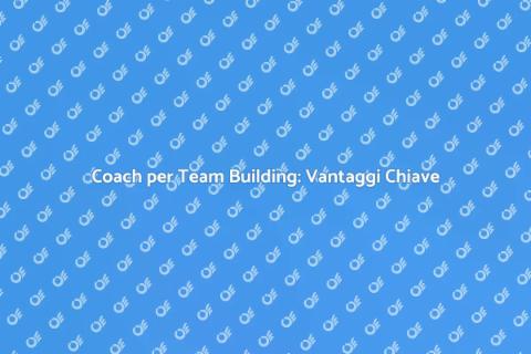 Team Building: Potenzia il Tuo Team