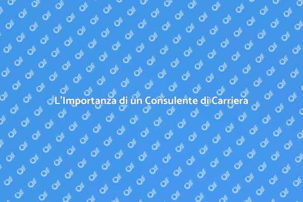 Come Scegliere un Consulente di Carriera