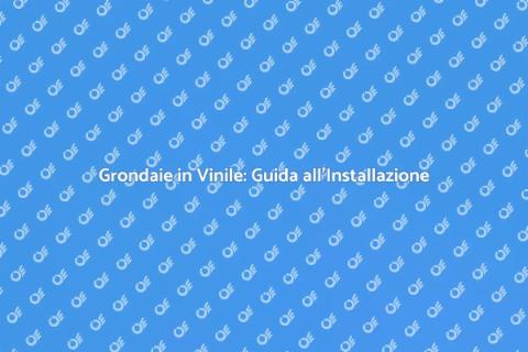 Installare Grondaie in Vinile
