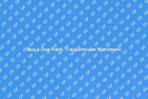 Affittare un Bus a Due Piani per Matrimoni