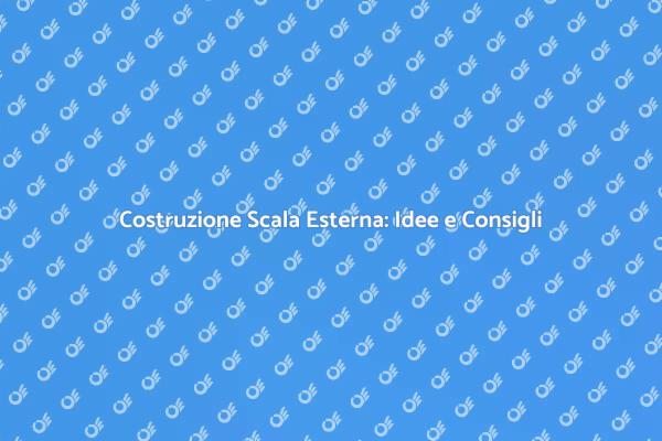 Come Costruire una Scala Esterna