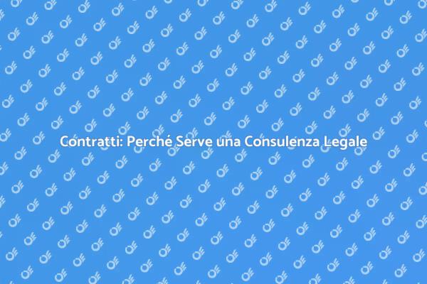 La Consulenza Legale per i Contratti