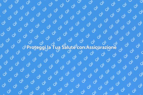 Investi nella Tua Salute con Assicurazione